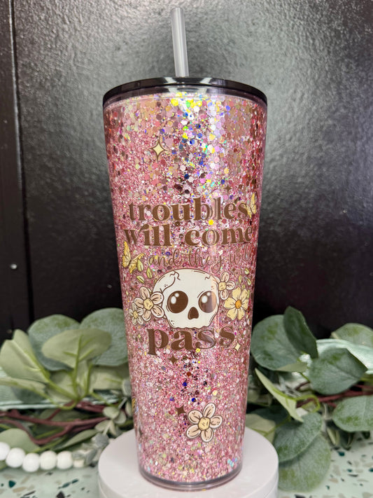 “Troubles Will Come And They Will Pass” Cup